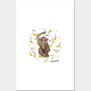 You make me go bananas! Posters and Art